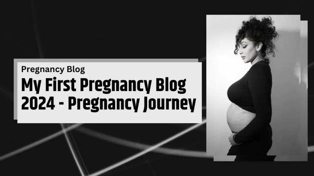 My First pregnancy Blog